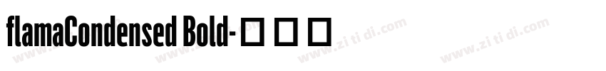 flamaCondensed Bold字体转换 flamaCondensed Bold字体转换